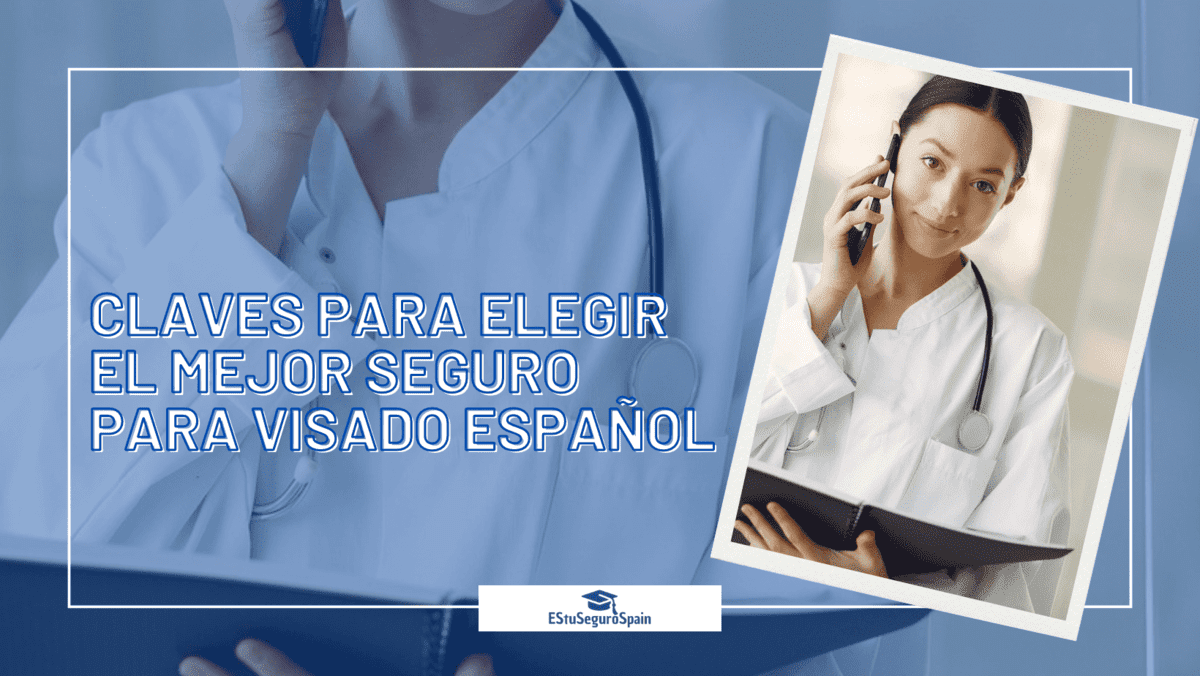 Claves para elegir el mejor seguro para visado español