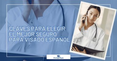 Claves para elegir el mejor seguro para visado español