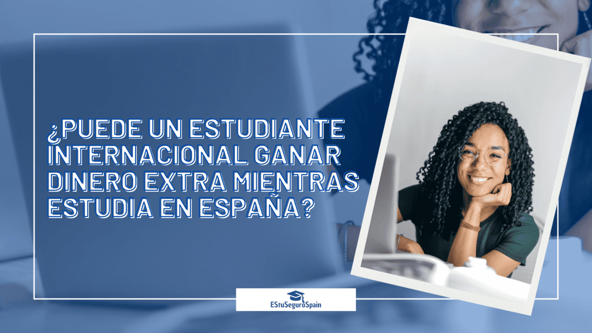 ¿Puede un estudiante internacional ganar dinero extra mientras estudia en España?
