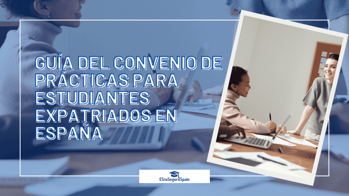 Guía del convenio de prácticas para estudiantes expatriados en España