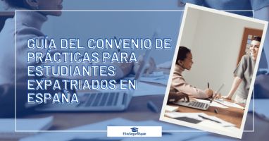 Guía del convenio de prácticas para estudiantes expatriados en España